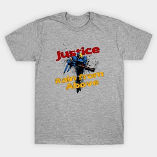 Justice rain from above! (Ver.1) T-Shirt